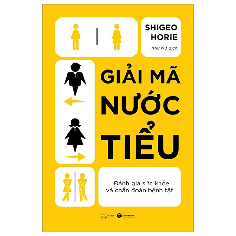 Giải Mã Nước Tiểu - Đánh Giá Sức Khỏe Và Chẩn Đoán Bệnh Tật - Shigeo Horie (Mới 100%) Sách y học hiện đại, Thái Hà Books - SÁCH ĐẠI HỌC 480762