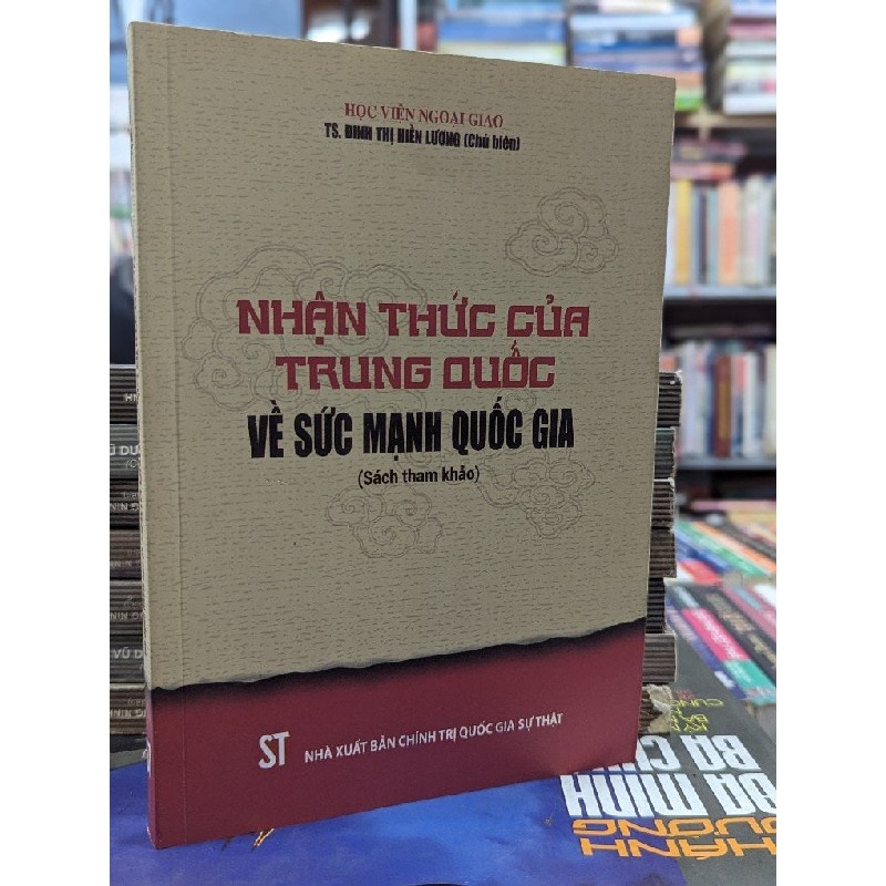 NHẬN THỨC CỦA TRUNG QUỐC VỀ SỨC MẠNH QUỐC GIA - TS. ĐINH THỊ HIỀN LƯƠNG CHỦ BIÊN 141779