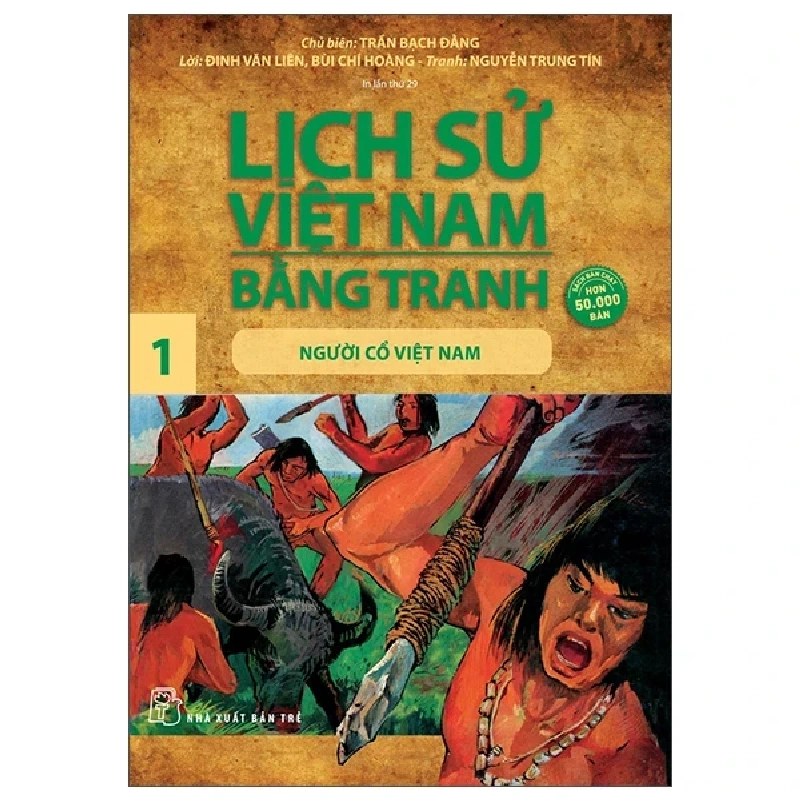 Lịch Sử Việt Nam Bằng Tranh - Tập 1: Người Cổ Việt Nam - Trần Bạch Đằng, Đinh Văn Liên, Bùi Chí Hoàng, Nguyễn Trung Tín (Mới 100%) Lịch sử, địa lí Việt Nam, NXB Trẻ - SÁCH ĐẠI HỌC 483895