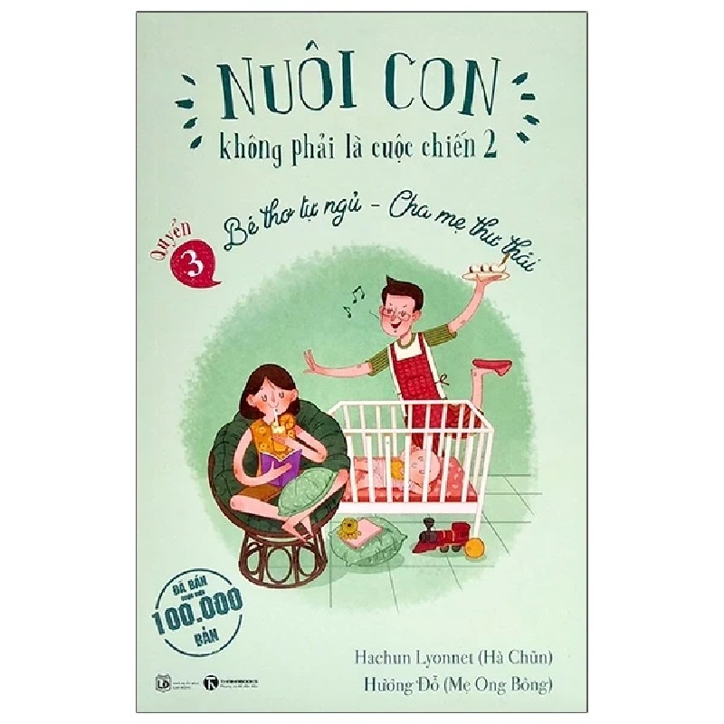 Nuôi Con Không Phải Là Cuộc Chiến 2 - Quyển 3: Bé Thơ Tự Ngủ, Cha Mẹ Thư Thái - Hachun Lyonnet, Hương Đỗ 176935