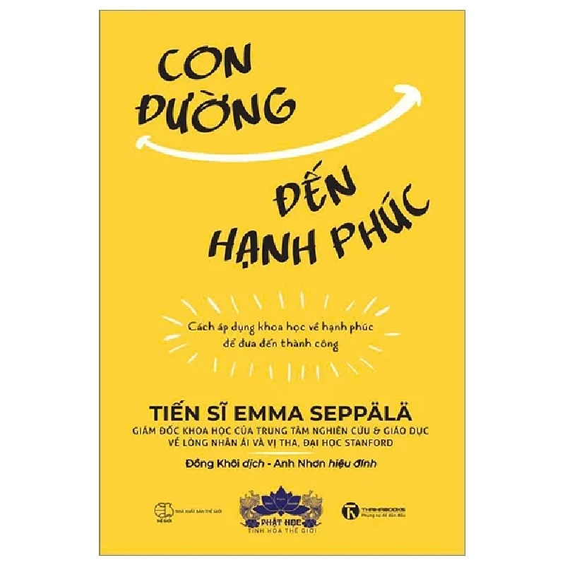 Con Đường Đến Hạnh Phúc - Cách Áp Dụng Khoa Học Về Hạnh Phúc Để Đưa Đến Thành Công - TS. Emma Seppälä ASB.PO Oreka-Blogmeo120125 370290