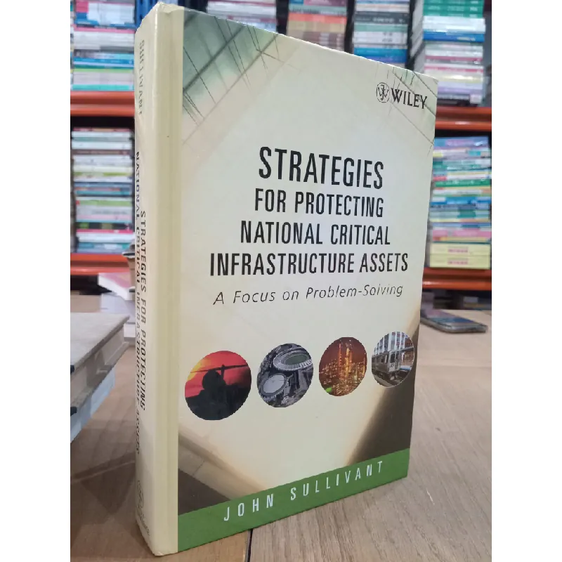Strategies for protecting national critical infrastructure assets - John Sullivant 563466