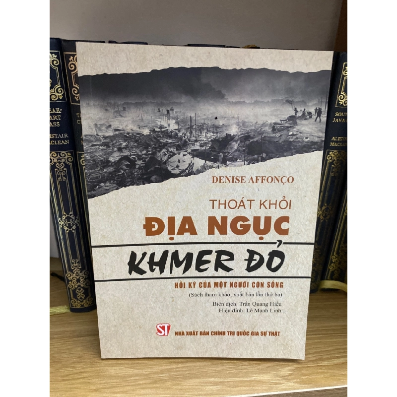 Thoát khỏi địa ngục Khmer Đỏ hồi ký của một người còn sống- Denise Affonco- Sách mới Sách lịch sử - triết học STB0302 909453