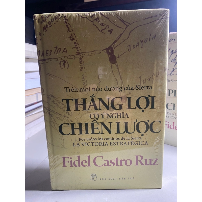 TRÊN MỌI NẺO ĐƯỜNG CỦA SIERRA THẮNG LỢI CÓ Ý NGHĨA CHIẾN LƯỢC - Fidel Castro Ruz Sách lịch sử - triết học STB0302 909400