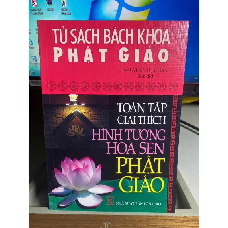 Toàn tập giải thích hình tượng Hoa Sen trong Phật Giáo -Nguyễn Tuệ Chân biên dịch -NXB Tôn Giáo 2008 -sách in giấy láng đẹp STB1570 Blogmeo 27525 584857