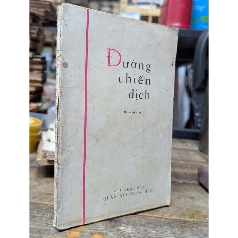 ĐƯỜNG CHIẾN DỊCH THƠ CHIẾN SĨ - NHIỀU TÁC GIẢ 319208