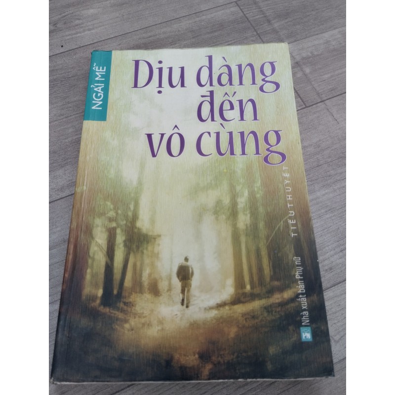 DỊU DÀNG ĐẾN VÔ CÙNG _ Ngãi Mễ ( tiểu thuyết) 189485