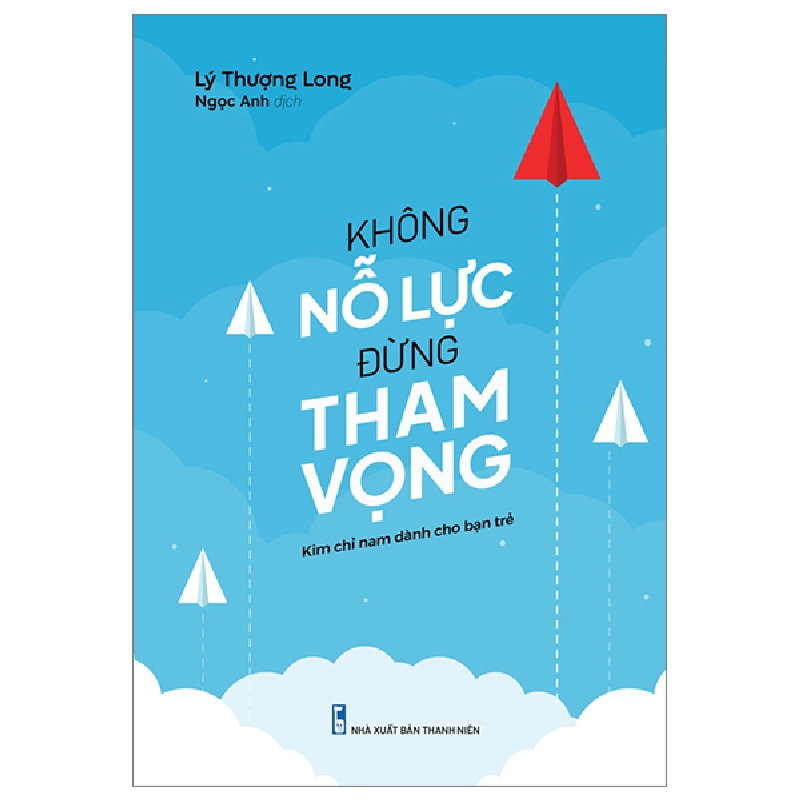 Không Nỗ Lực Đừng Tham Vọng - Lý Thượng Long 288158