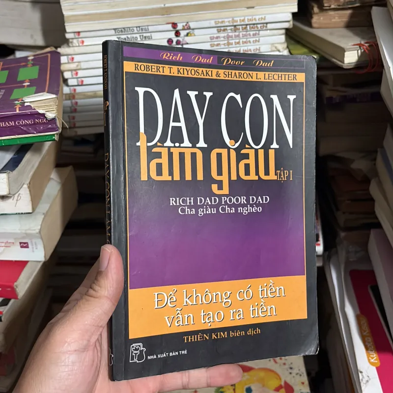 II Dạy Con Làm Giàu _ Để Không Có Tiền Vẫn Tạo Ra Tiền (Tập 1) - ROBERT T. KIYOSAKI 779247
