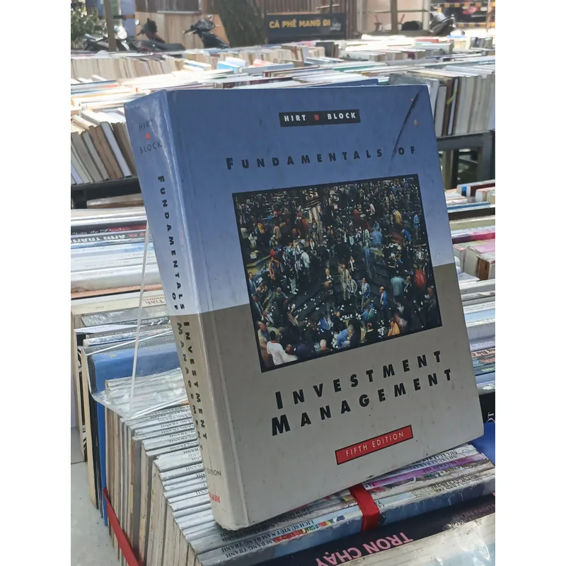 FUNDAMENTALS OF INVESTMENT MANAGEMENT (NGUYÊN LÝ CƠ BẢN CỦA QUẢN LÝ ĐẦU TƯ) 731516