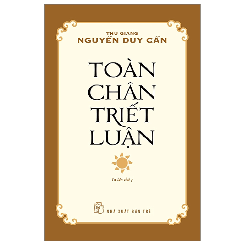 Toàn Chân Triết Luận - Thu Giang Nguyễn Duy Cần 295144