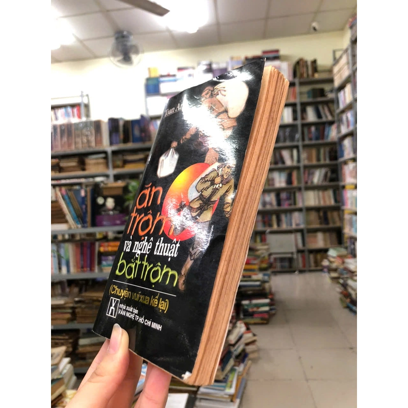 ĂN TRỘM VÀ NGHỆ THUẬT BẮT TRỘM - Toan Ánh 470548