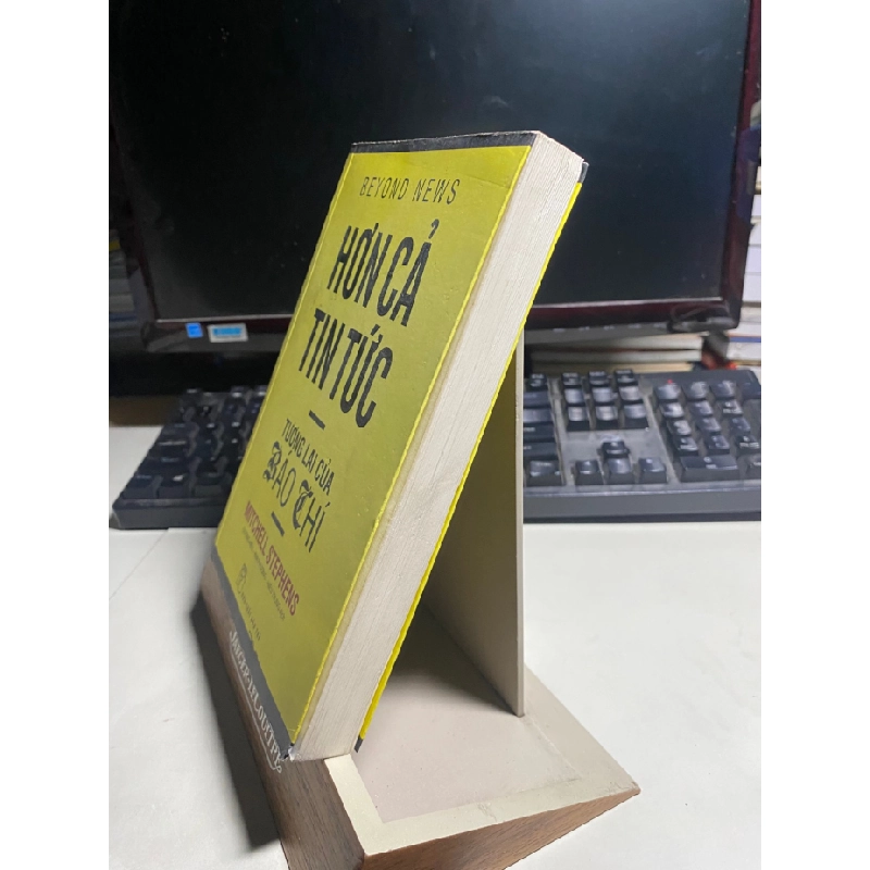 HƠN CẢ TIN TỨC: TƯƠNG LAI CỦA BÁO CHÍ-Tác giả: Mitchell Stephens - NXB Trẻ 2015- Sách mới 90% STB1183 456772