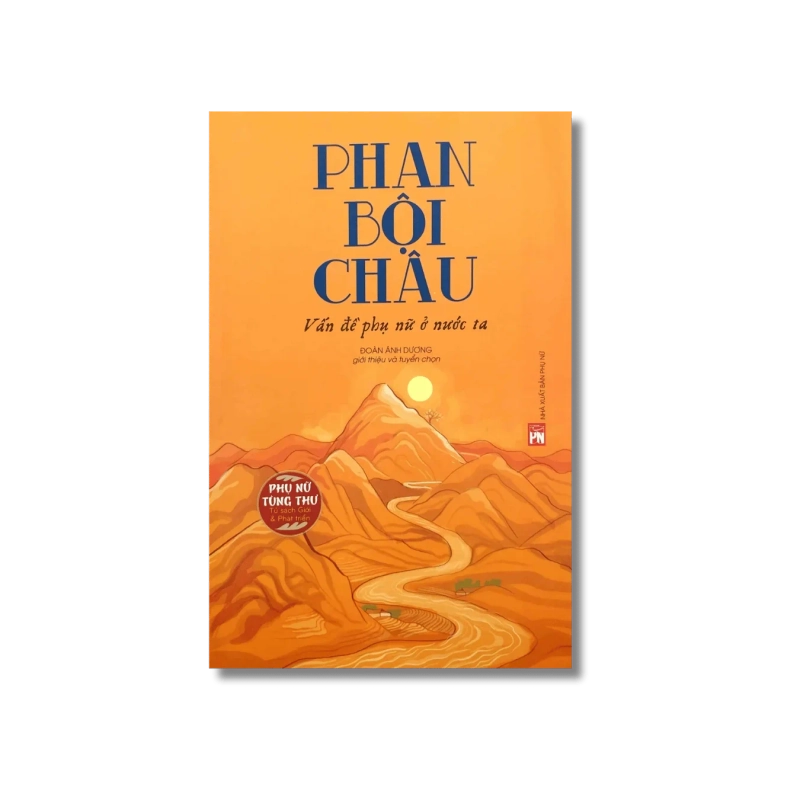Phụ nữ tùng thư - Phan Bội Châu vấn đề phụ nữ ở nước ta - Đoàn Ánh Dương Vanvosach 722250