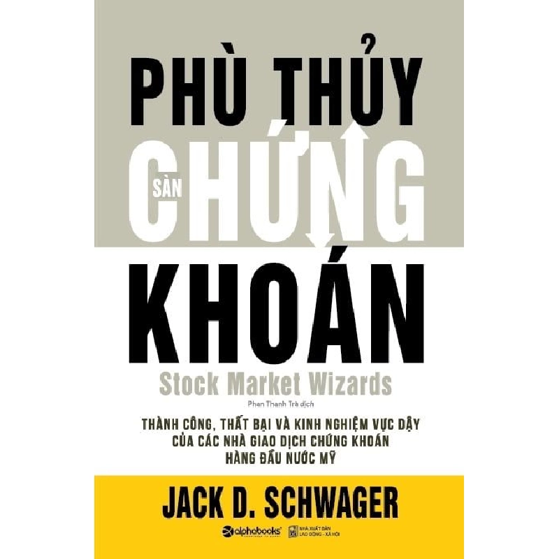 Phù Thủy Sàn Chứng Khoán - Jack D. Schwager 294660