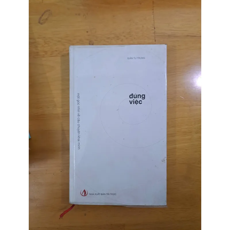 Đúng Việc (Bìa Cứng) - Giản Tư Trung 999892