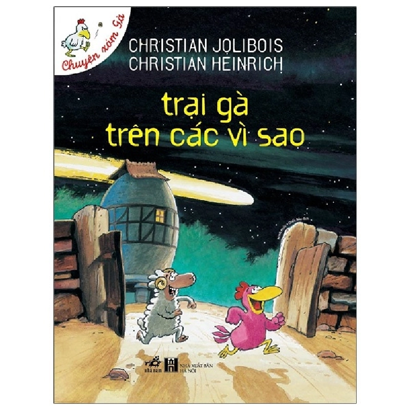 Chuyện xóm gà - Trại gà trên các vì sao (TB 58.000) - Christian Jolibois & Christian Heinrich 2021 New 100% HCM.PO 30343