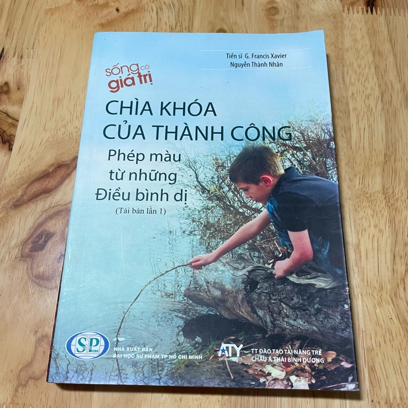 II Tựa sách : Chìa Khoá Của Thành Công - TS. G. Francis Xavier & Nguyễn Thành Nhân - 2016 474075