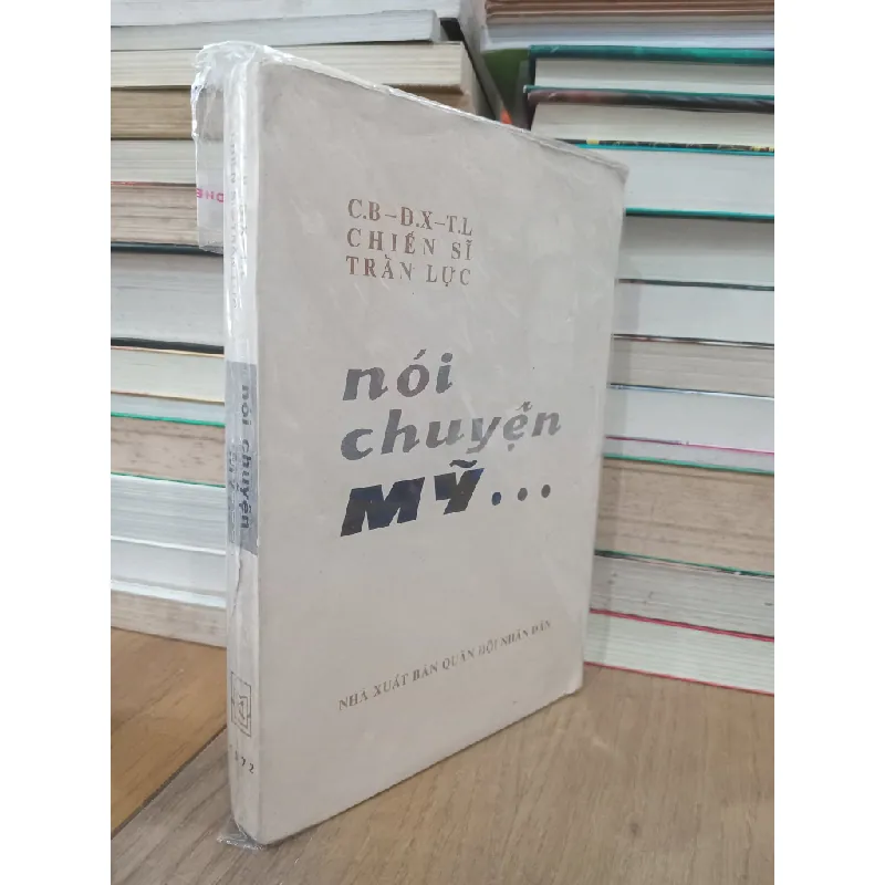 Nói chuyện Mỹ... - C. B.-Đ. X.-T. L., Chiến Sĩ-Trần Lực 559723