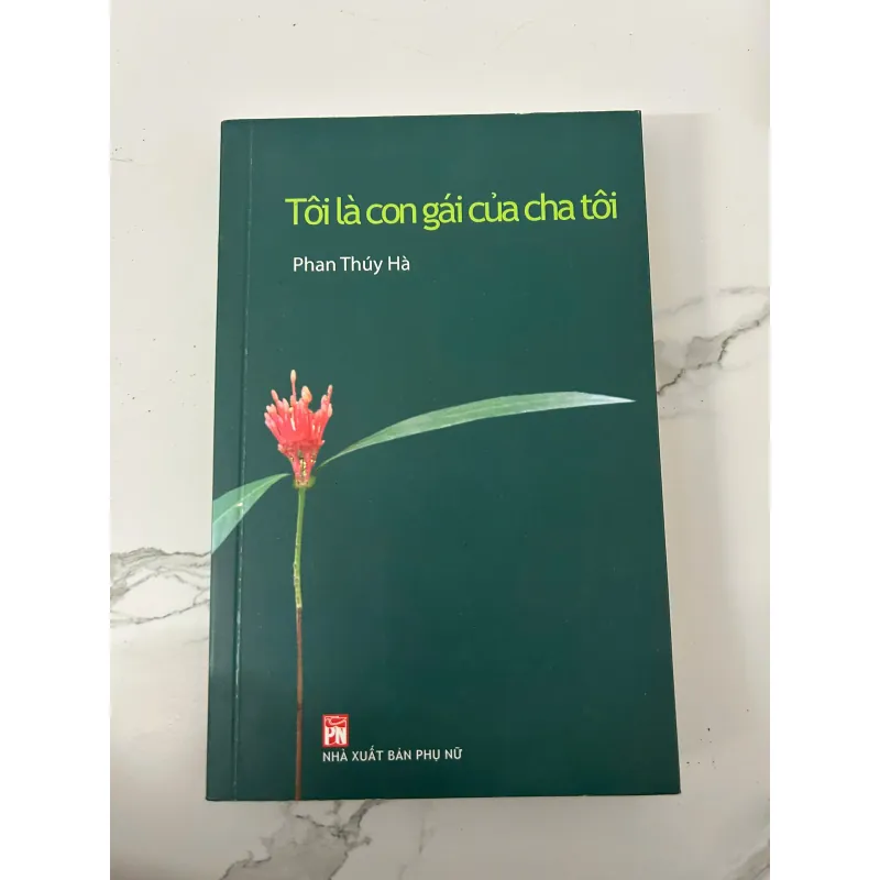 Tôi Là Con Gái Của Cha Tôi – Phan Thúy Hà 758442