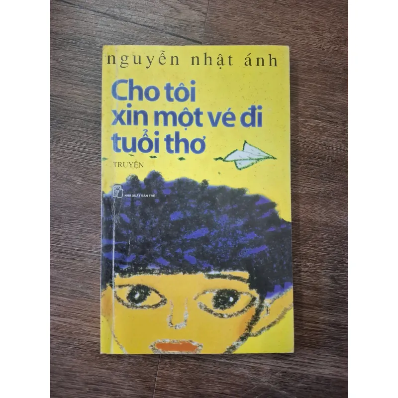 Cho tôi xin một vé đi tuổi thơ - Nguyễn Nhật Ánh - Truyện dài 754858