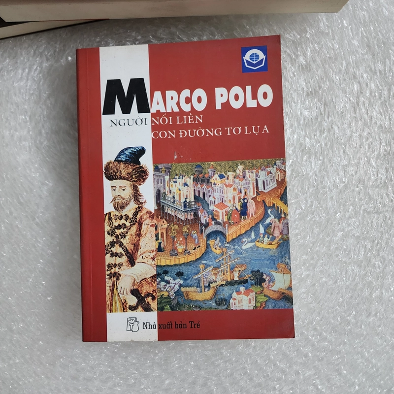 Marco Polo người nối liền con đường tơ lụa  453194