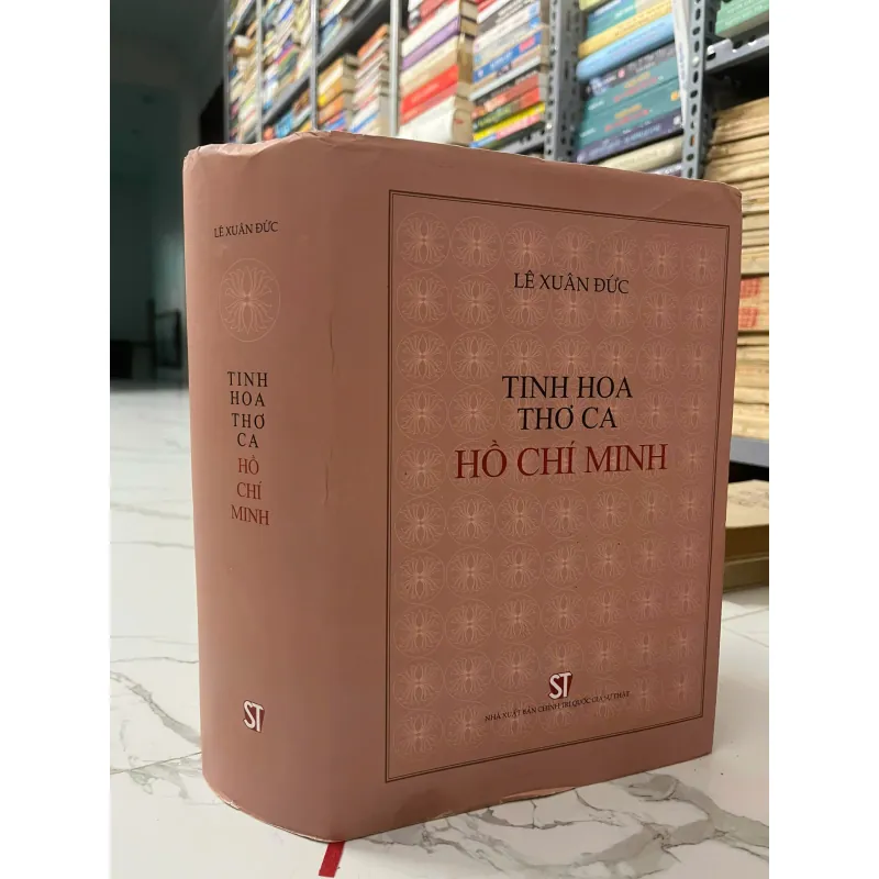 Tinh hoa thơ ca Hồ Chí Minh - Lê Xuân Đức - Nghiên cứu văn học 1023850