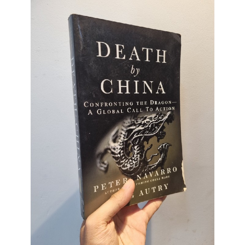 DEATH BY CHINA : Confronting The Dragon - A Global Call To Action (Peter Navarro & Greg Autry) 193223