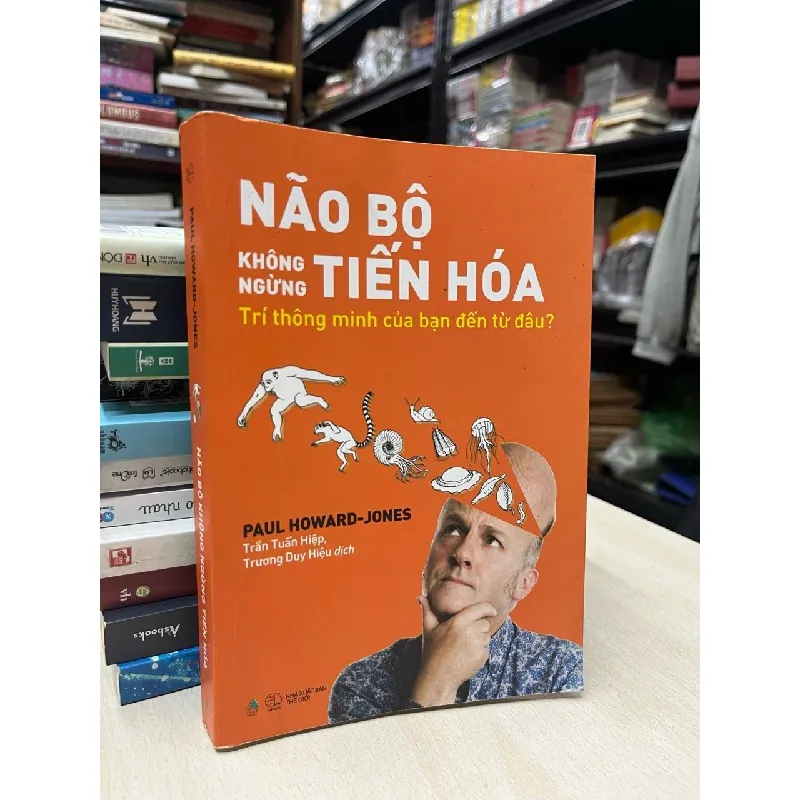 Não bộ không ngừng tiến hoá - Paul Howard-Jones 714462