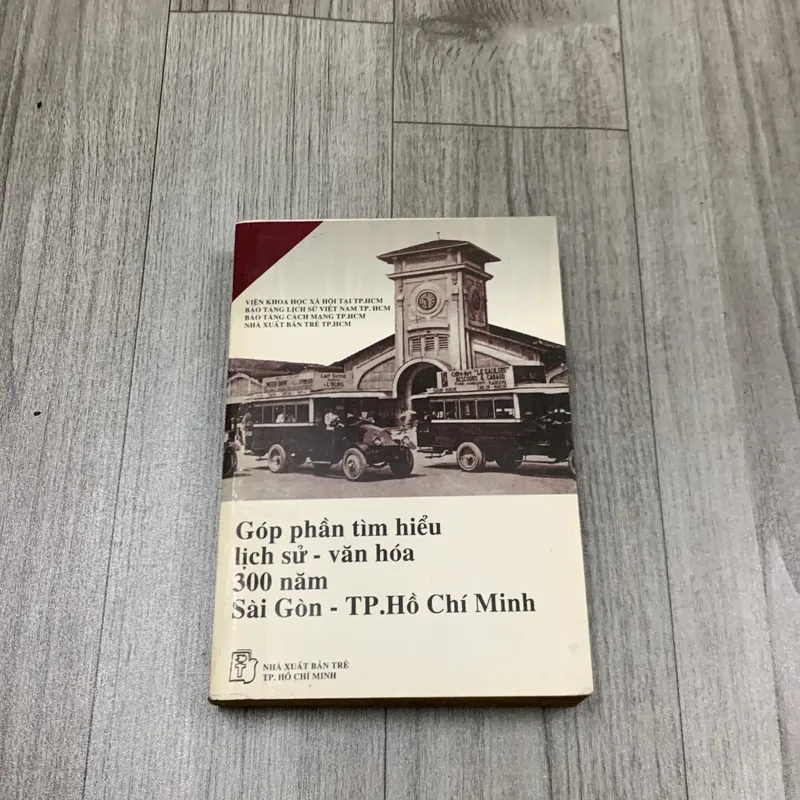 Góp phần tìm hiểu lịch sử văn hoá 300 năm sài gòn - tp hồ chí minh. 1b4 717859