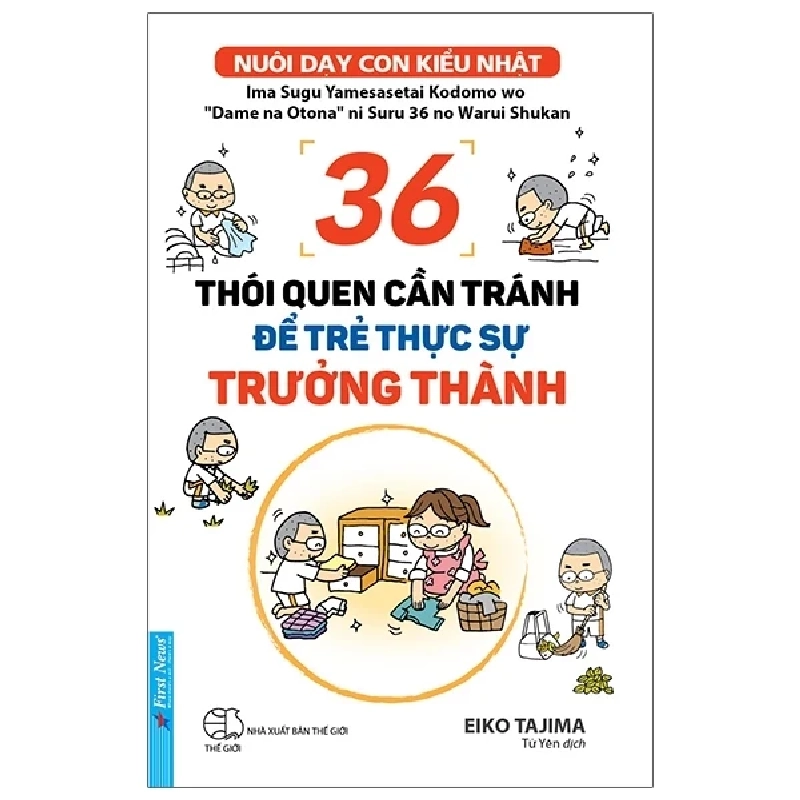 36 Thói Quen Cần Tránh Để Trẻ Thực Sự Trưởng Thành - Eiko Tajima (Mới 100%) Phương pháp giáo dục trẻ các nước, First News - SÁCH ĐẠI HỌC 483033