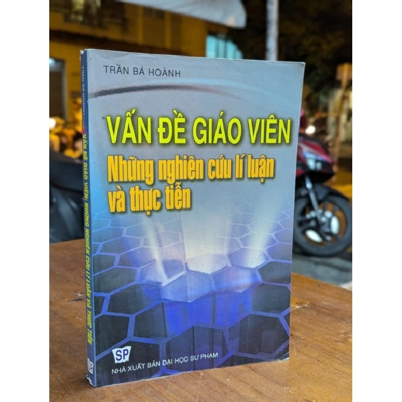 VẤN ĐỀ GIÁO VIÊN NGHIÊN CỨU LÍ LUẬN VÀ THỰC TIỄN - TRẦN BÁ HOÀNH 314126