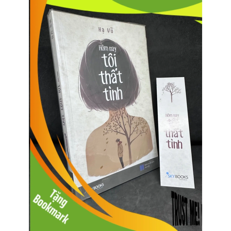 (TẶNG BOOKMARK) Hôm Nay Tôi Thất Tình, Hạ Vũ, 2017 1304 RBK 937760