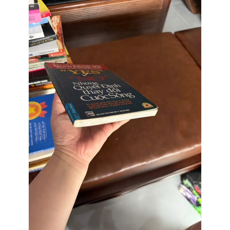 YES OR NO – NHỮNG QUYẾT ĐỊNH THAY ĐỔI CUỘC SỐNG – SPENCER JOHNSON - K4 1024906