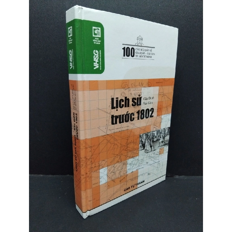 Lịch sử Gia Định - Sài Gòn trước 1802 (bìa cứng) Cao Tự Thanh 423963