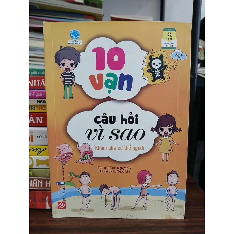 10 vạn câu hỏi vì sao – Khám phá cơ thể người – Tôn Nguyên Vĩ (dịch: Ngọc Linh) 572400