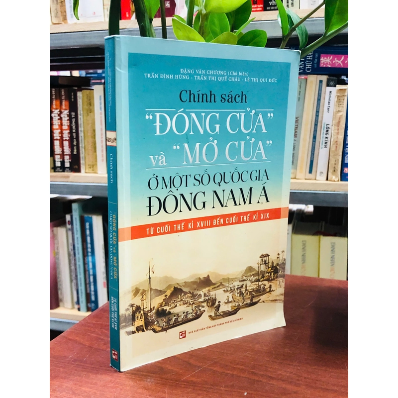 CHÍNH SÁCH "ĐÓNG CỬA" VÀ  "MỞ CỬA" Ở MỘT SỐ QUỐC GIA ĐÔNG NAM Á 454653