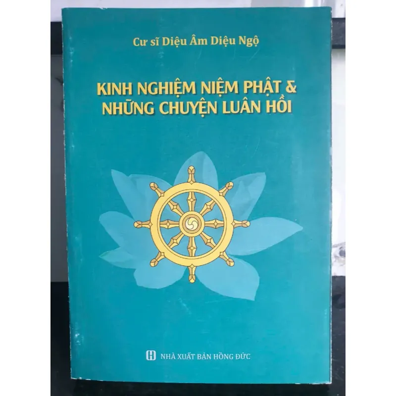 Sách Kinh Nghiệm Niệm Phật & Những Chuyện Luân Hồi - Diệu Âm Diệu Ngộ 674336