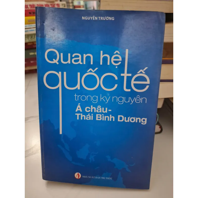 Quan hệ quốc tế trong kỷ nguyên Á châu - Thái Bình Dương 1004613