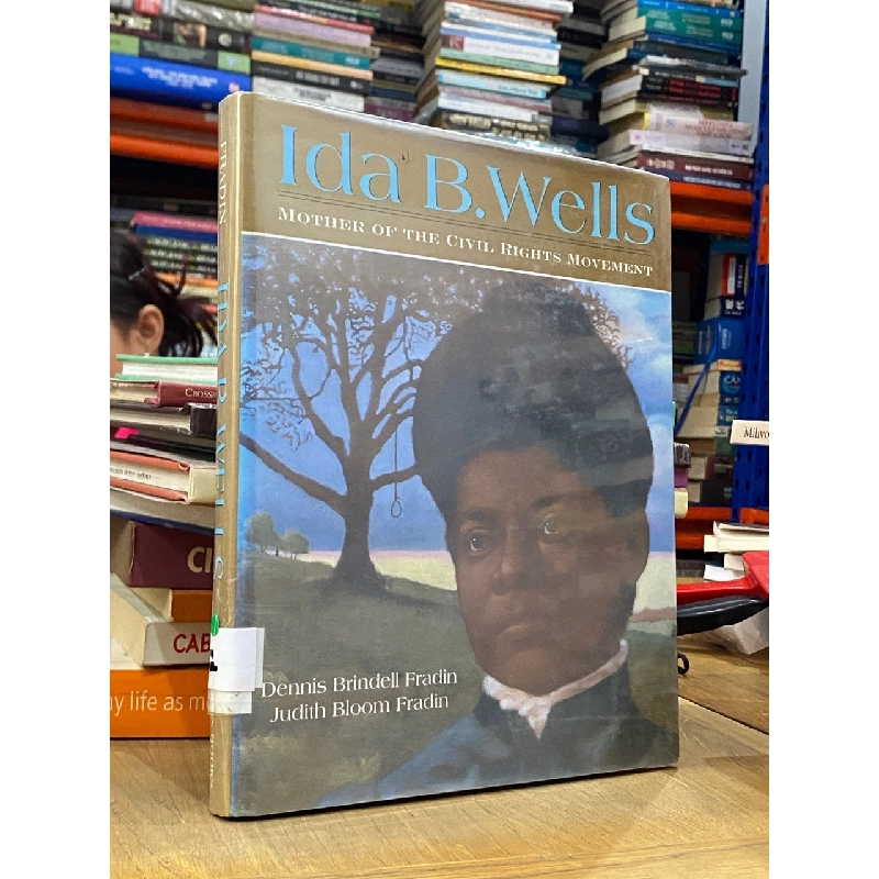 Ida B. Wells : Mother of the Civil Rights Movement - Dennis Brindell Fradin 549624