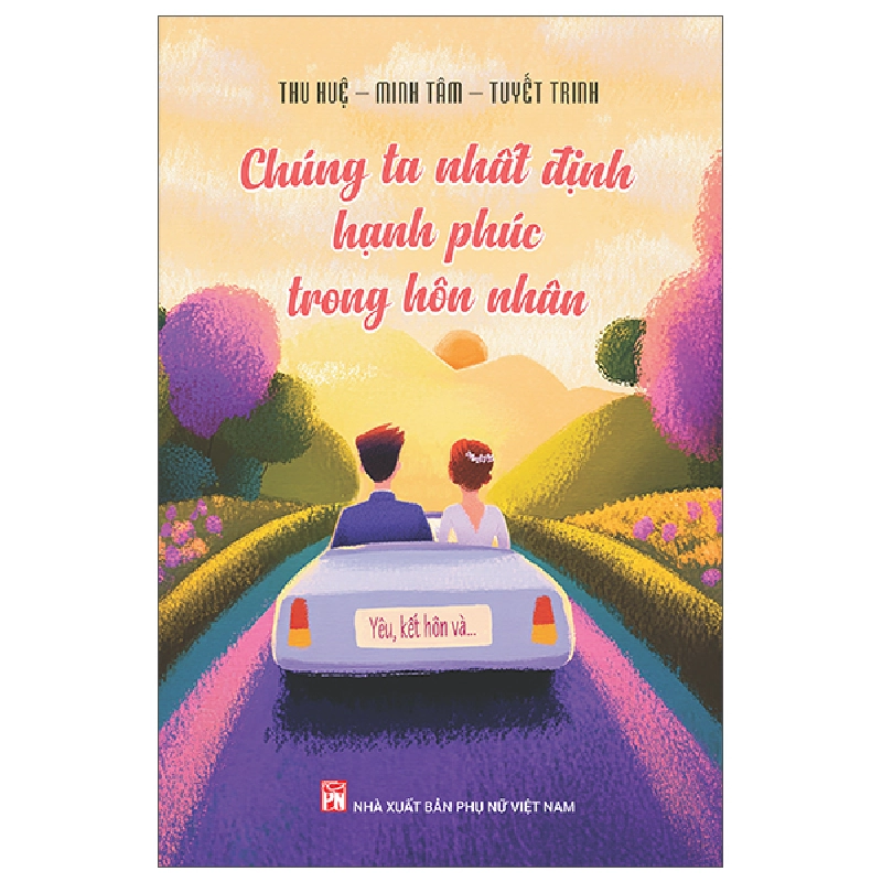 Chúng Ta Nhất Định Hạnh Phúc Trong Hôn Nhân (2025) - Thu Huệ, Minh Tâm, Tuyết Trinh 700209