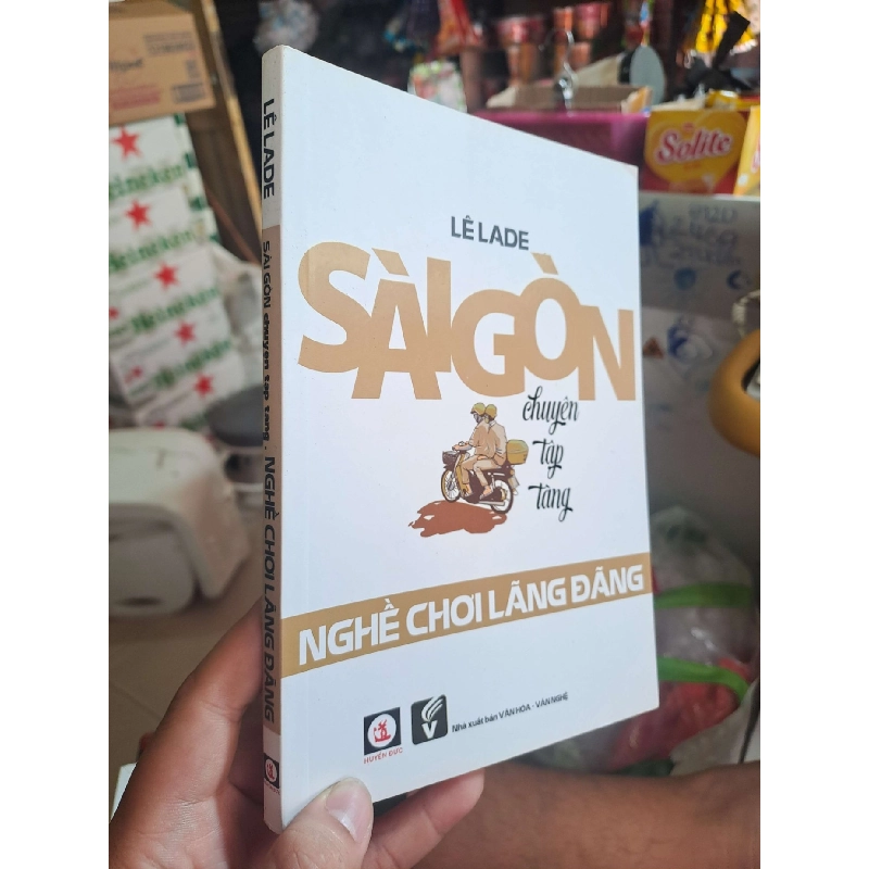 Sài Gòn chuyện tập tàng nghề chơi lãng đãng - Lê Lade VĂN HỌC HCM1008 920105