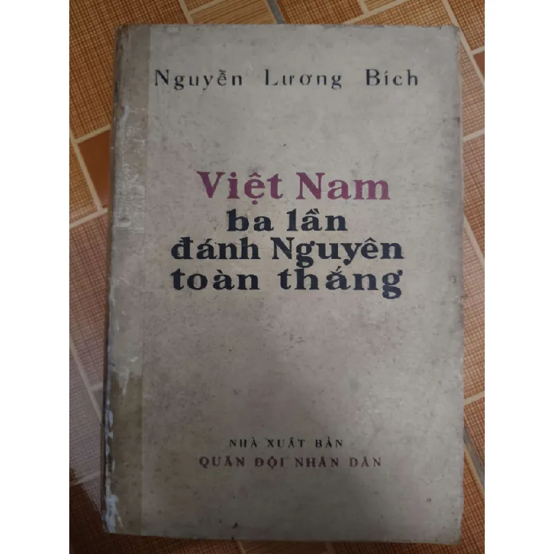 Việt Nam ba lần đánh Nguyên toàn thắng - Xb 1981 - 386 trang - LỊCH SỬ - CHÍNH TRỊ - TRIẾT HỌC - ANTQ2011-75 Blogmeo 281125 711195
