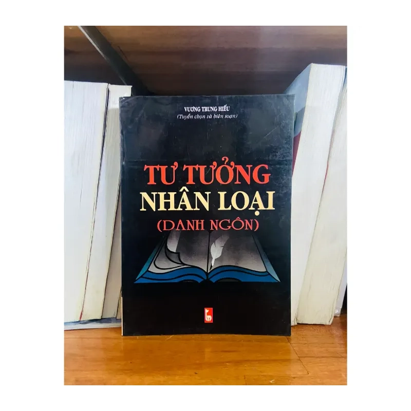 Tư tưởng nhân loại (Danh ngôn) - Vương Trung Hiếu 988840