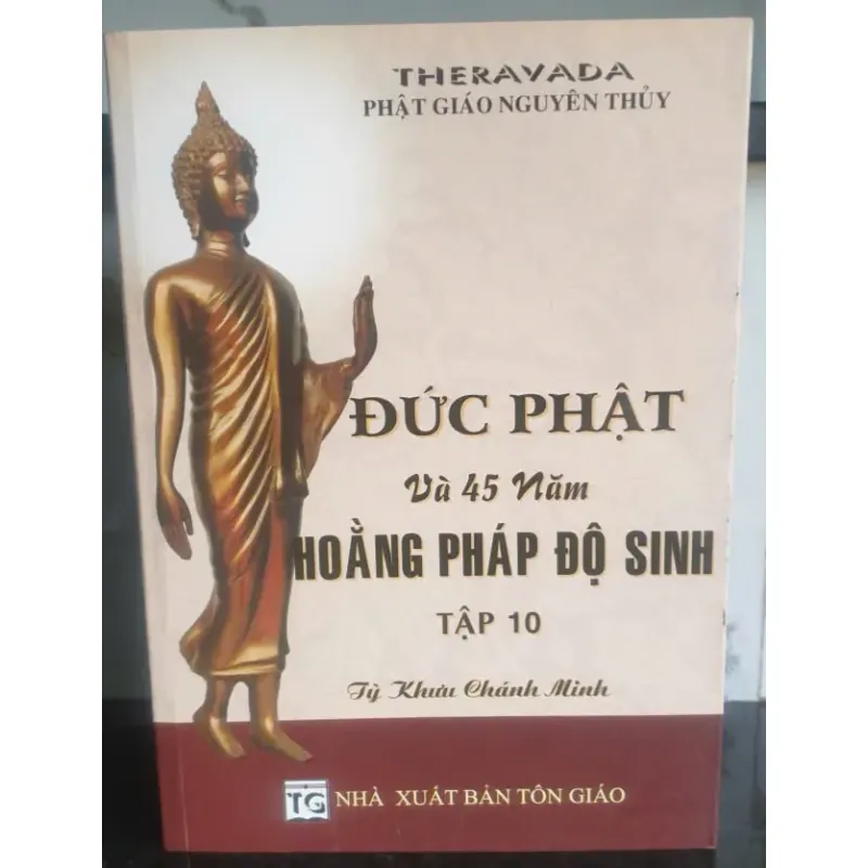 Đức Phật Và 45 Năm Hoàng Pháp Độ Sinh - Tập 10 756662