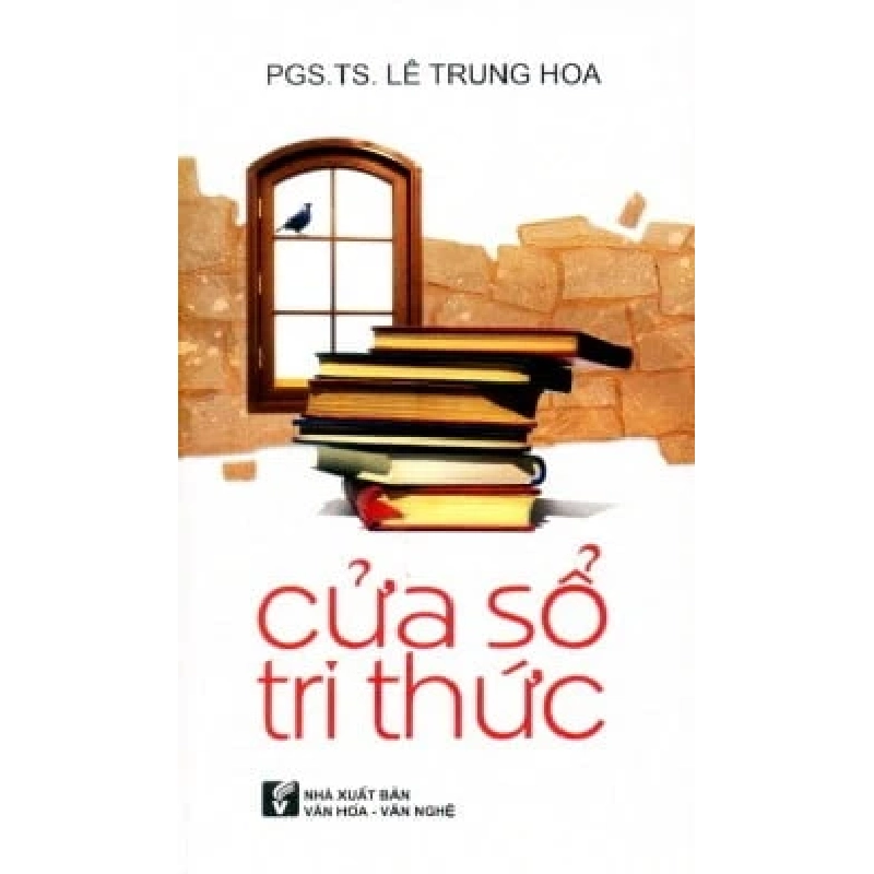 Cửa sổ tri thức - PGS.TS.Lê Trung Hoa 500493