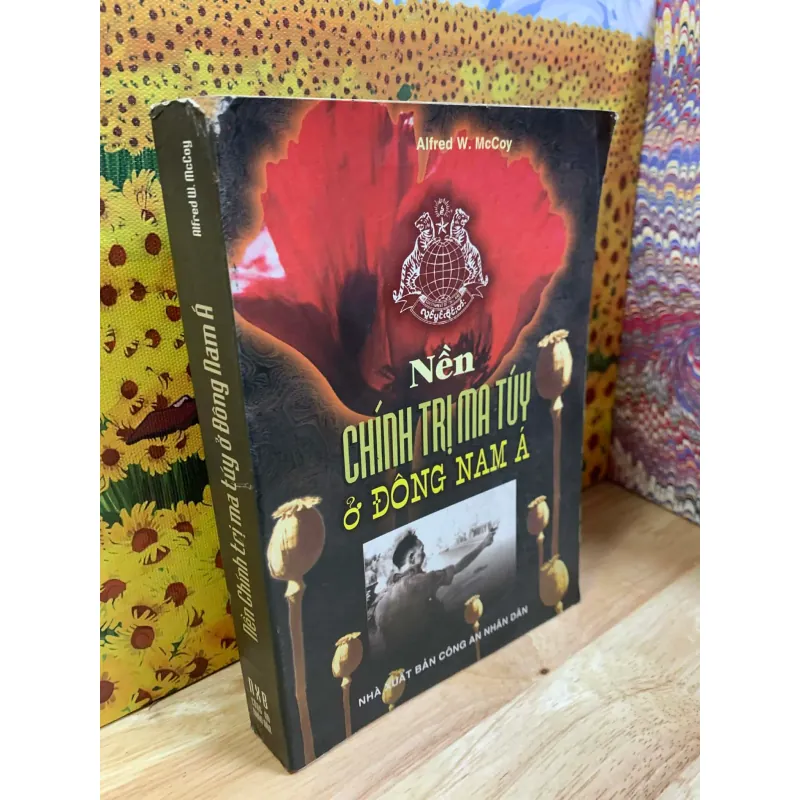 Nền Chính Trị Ma Túy Ở Đông Nam Á - Alfred W McCoy 734991