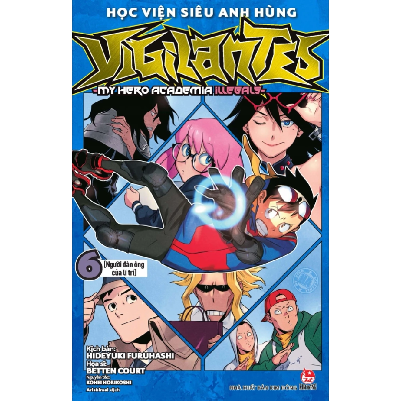 Học Viện Siêu Anh Hùng Vigilantes - My Hero Academia Illegals - Tập 6 - Người Đàn Ông Của Lí Trí - Kohei Horikoshi, Hideyuki Furuhashi, Betten Court (Mới 100%) Manga, comic, NXB Kim Đồng - SÁCH ĐẠI HỌC 488595
