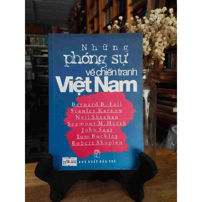 Những phóng sự về chiến tranh Việt Nam - nhiều tác giả 128243