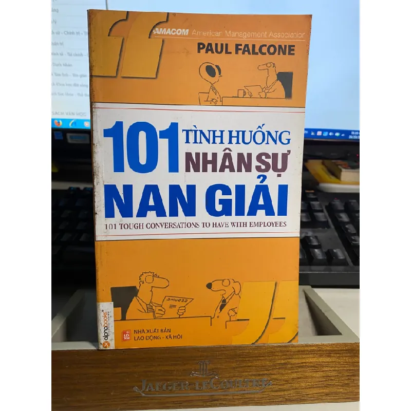 101 Tình Huống Nhân Sự Nan Giải-Tác giả Paul Falcone -Người Dịch Nguyễn Đình Viễn- Sách lưu kho mới 80% STB905 Blogmeo 27525 587700